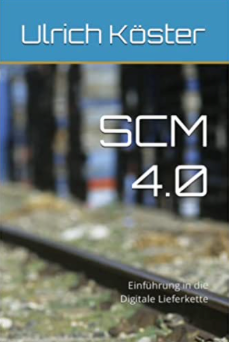 Mein Buch: SCM 4.0 – Einführung in die digitale Lieferkette